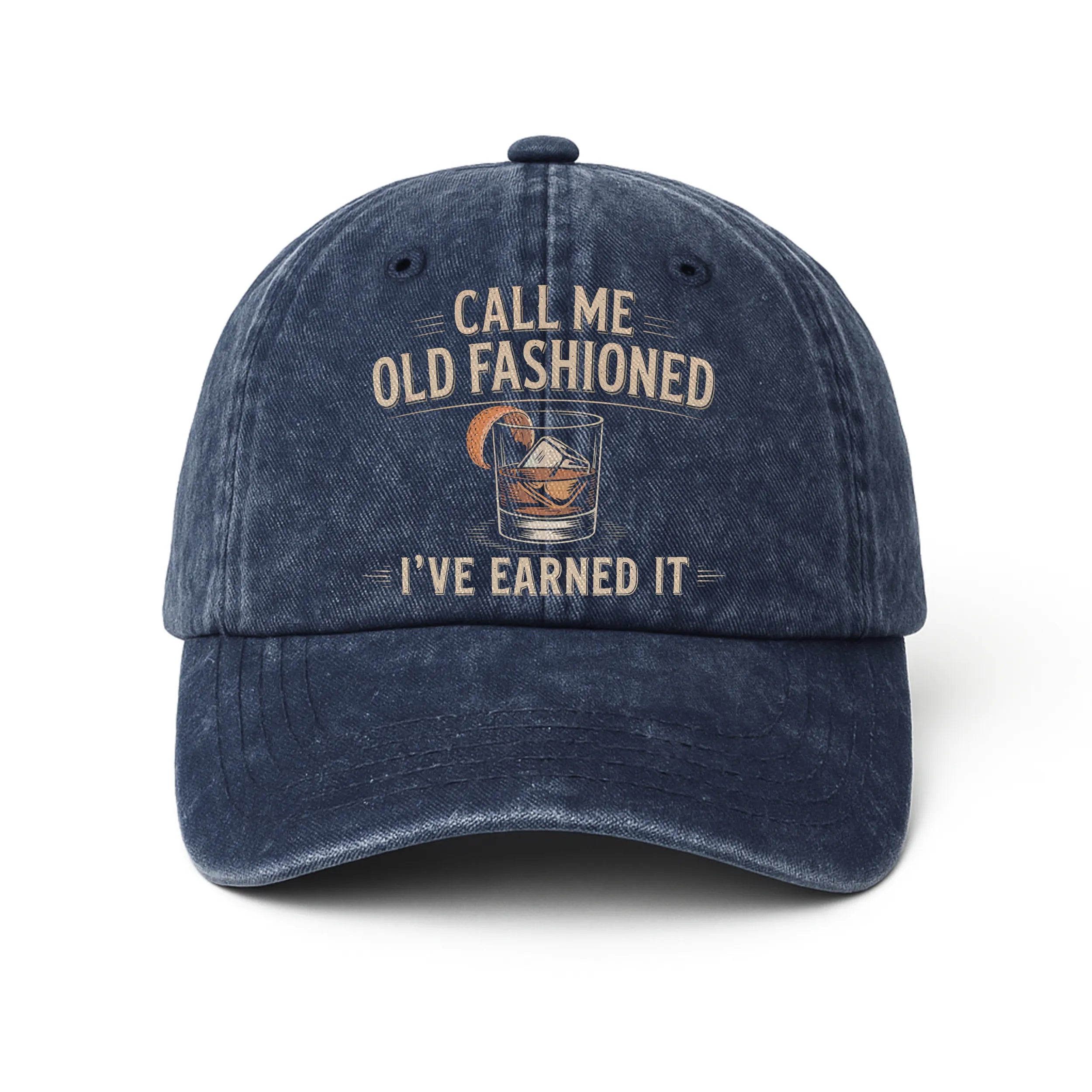 Call Me Old Fashioned. I've Earned It Whiskey Lounge Vintage Chill Cap